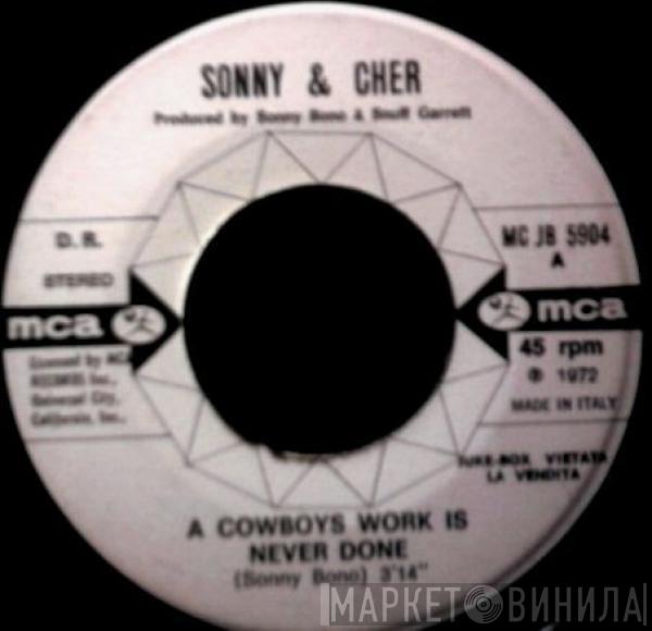  Sonny & Cher  - A Cowboys Work Is Never Done