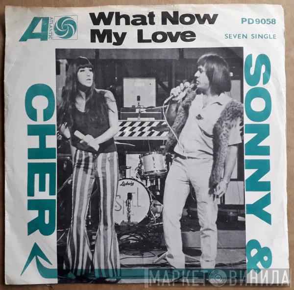  Sonny & Cher  - What Now My Love
