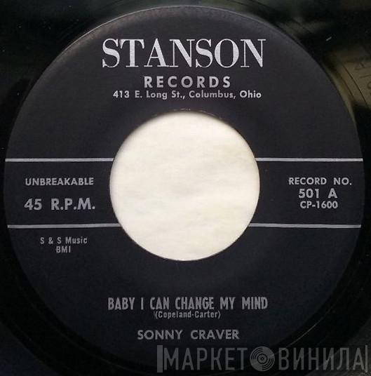 Sonny Craver - Baby I Can Change My Mind / I'm Lost