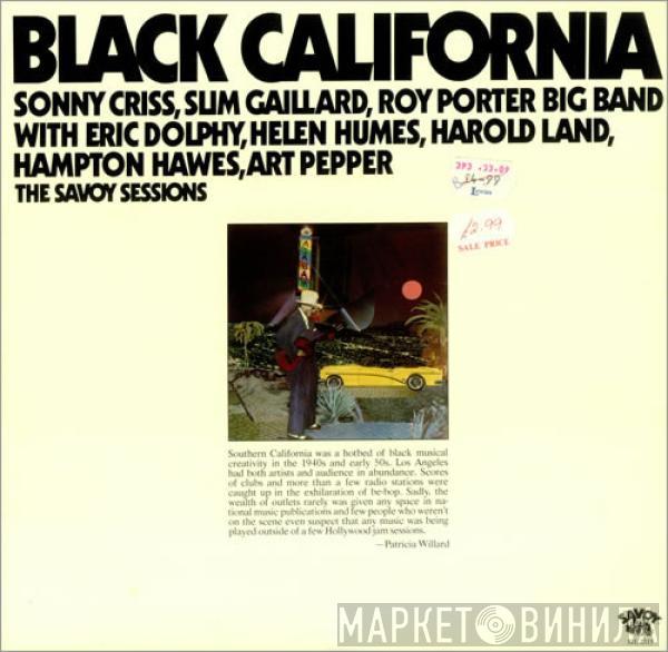 , Sonny Criss , Slim Gaillard With Roy Porter Big Band , Eric Dolphy , Helen Humes , Harold Land , Hampton Hawes  Art Pepper  - Black California (The Savoy Sessions)