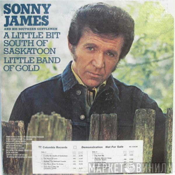 Sonny James - A Little Bit South Of Saskatoon/LIttle Band Of Gold