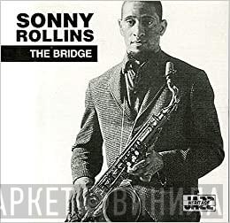  Sonny Rollins  - The Bridge
