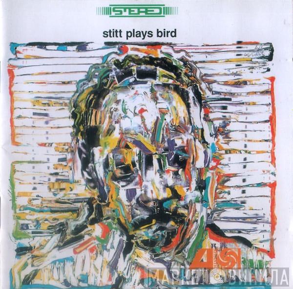  Sonny Stitt  - Stitt Plays Bird