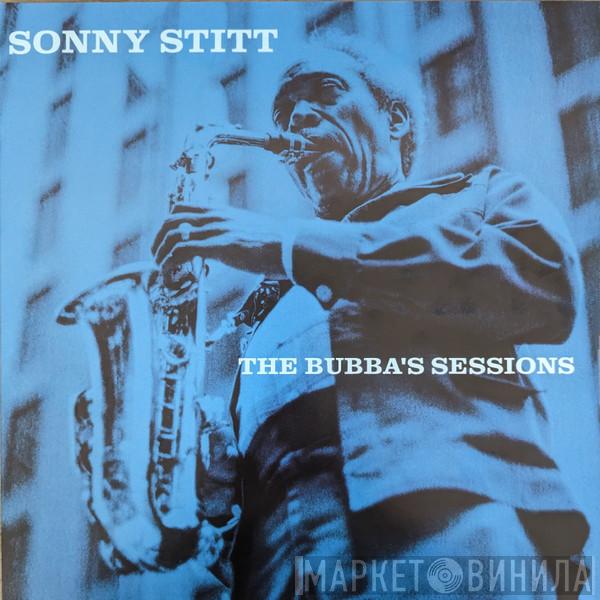 Sonny Stitt - The Bubba's Sessions