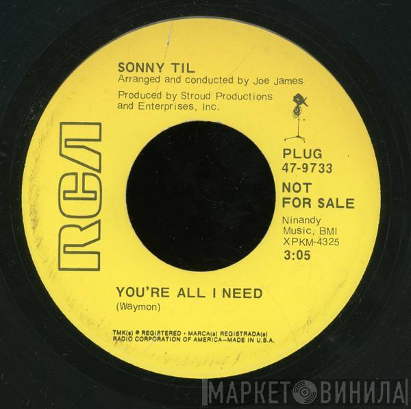 Sonny Til - You're All I Need