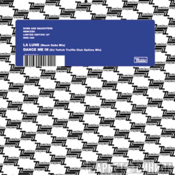  Sons And Daughters  - La Lune / Dance Me In (Remixes)