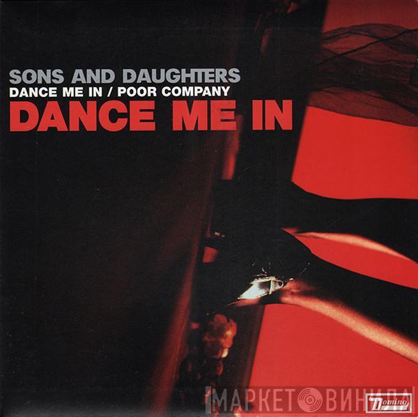 Sons And Daughters - Dance Me In