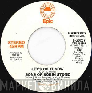 Sons of Robin Stone - Let's Do It Now