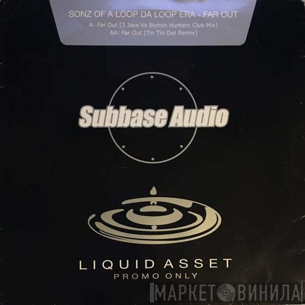 Sonz Of A Loop Da Loop Era - Far Out