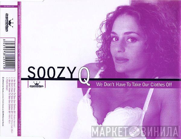 Soozy Q - We Don't Have To Take Our Clothes Off