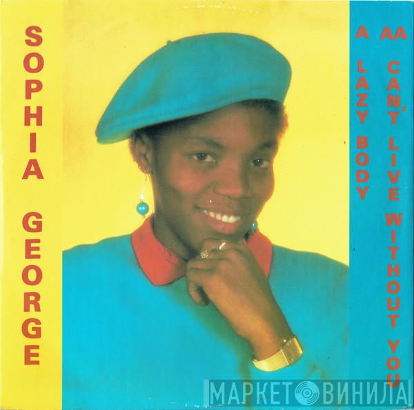  Sophia George  - Lazy Body / Can't Live Without You