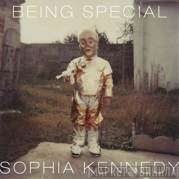 Sophia Kennedy - Being Special