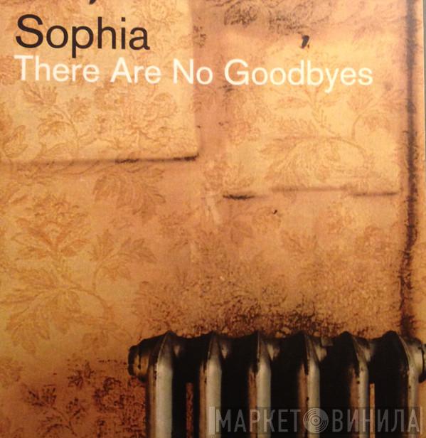  Sophia   - There Are No Goodbyes