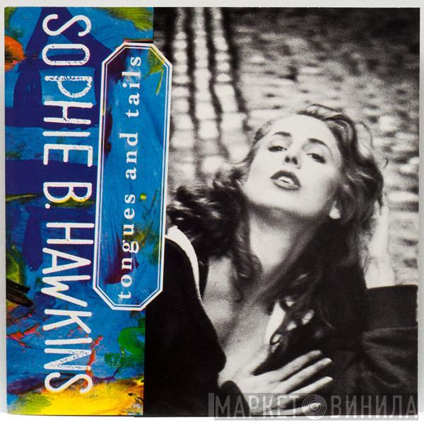  Sophie B. Hawkins  - Tongues And Tails