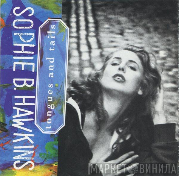  Sophie B. Hawkins  - Tongues And Tails