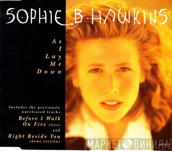 Sophie B. Hawkins - As I Lay Me Down