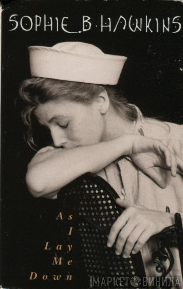 Sophie B. Hawkins - As I Lay Me Down