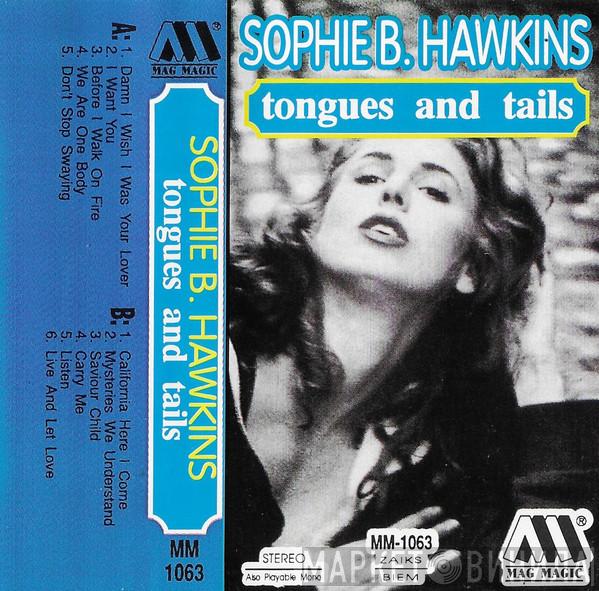  Sophie B. Hawkins  - Tongues And Tails