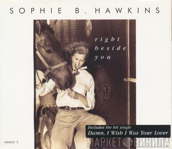 Sophie B. Hawkins - Right Beside You