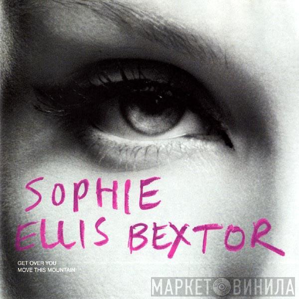 Sophie Ellis-Bextor - Get Over You / Move This Mountain