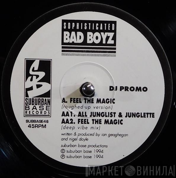 Sophisticated Bad Boyz - Feel The Magic