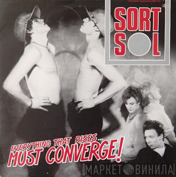 Sort Sol - Everything That Rises... Must Converge!