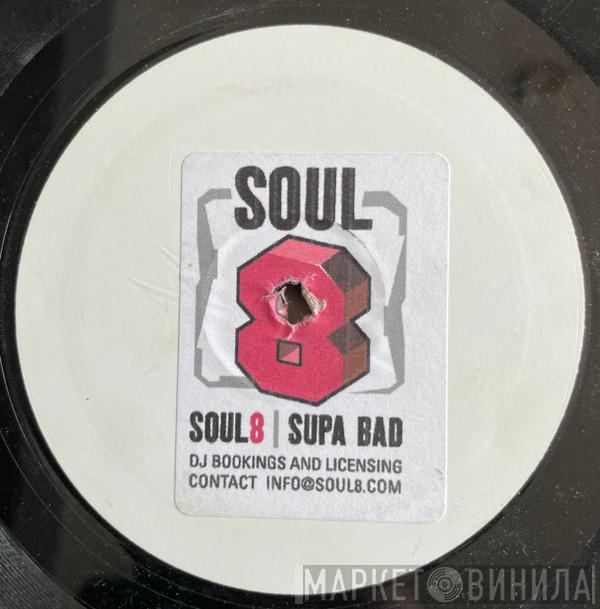 Soul 8 - Supa Bad