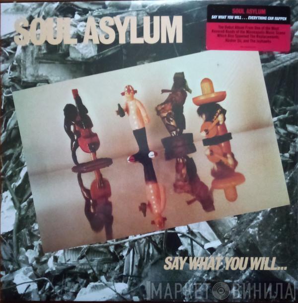 Soul Asylum  - Say What You Will... Everything Can Happen