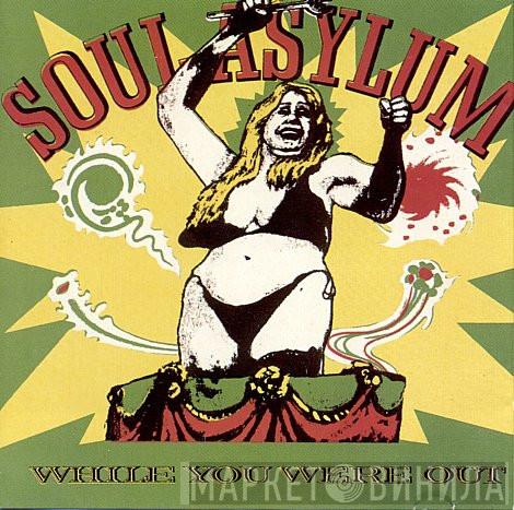 Soul Asylum  - While You Were Out