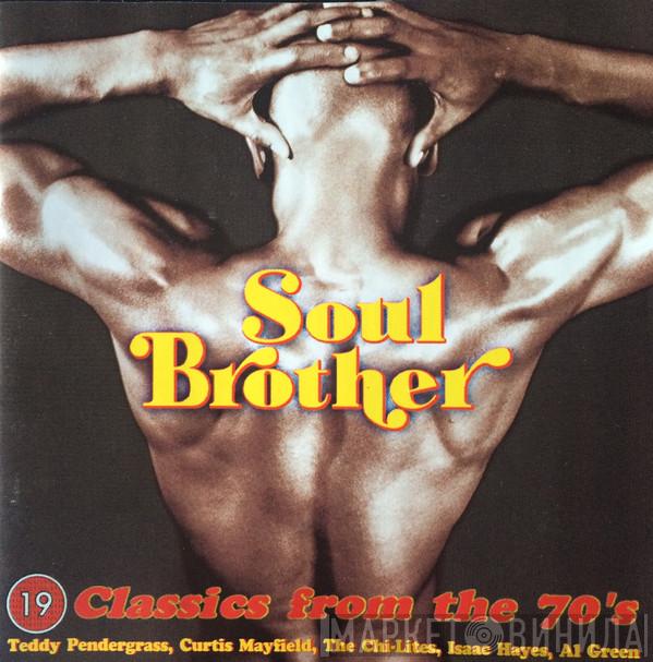  - Soul Brother - 19 Classics From The 70's