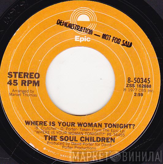 Soul Children - Where Is Your Woman Tonight