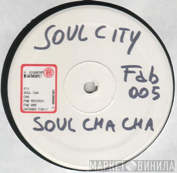 Soul City  - Soul Cha Cha