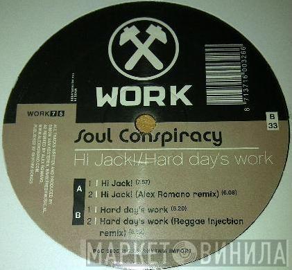 Soul Conspiracy - Hi Jack! / Hard Day's Work