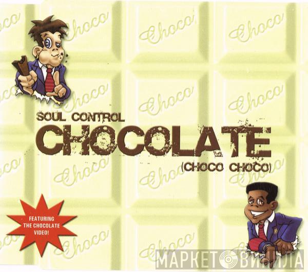 Soul Control  - Chocolate (Choco Choco)