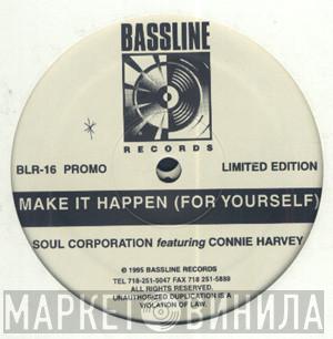 Soul Corporation , Connie Harvey - Make It Happen (For Yourself)