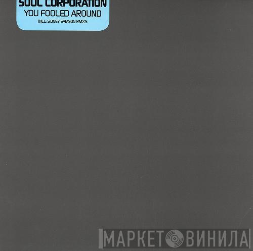 Soul Corporation - You Fooled Around