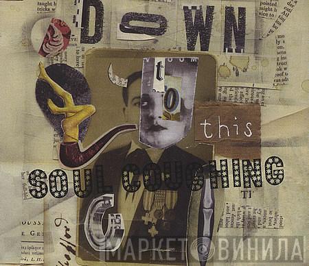 Soul Coughing - Down To This