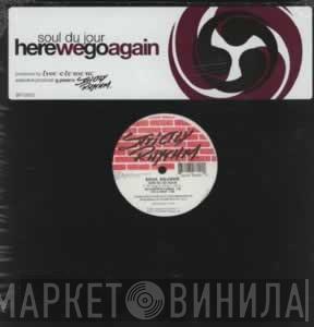 Soul DuJour - Here We Go Again