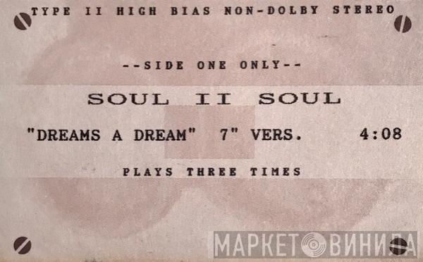  Soul II Soul  - Dreams A Dream (7" 4:08)