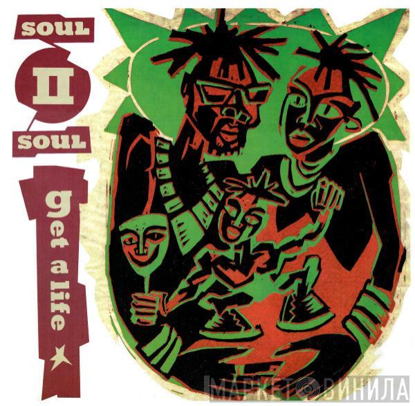  Soul II Soul  - Get A Life