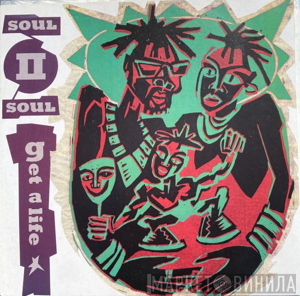  Soul II Soul  - Get A Life