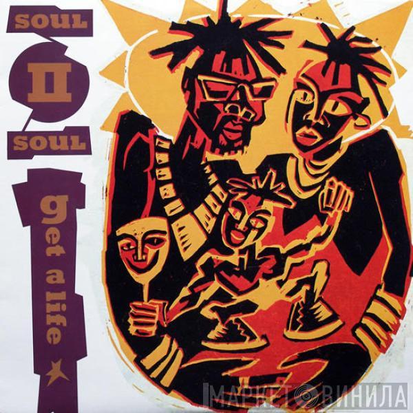 Soul II Soul - Get A Life