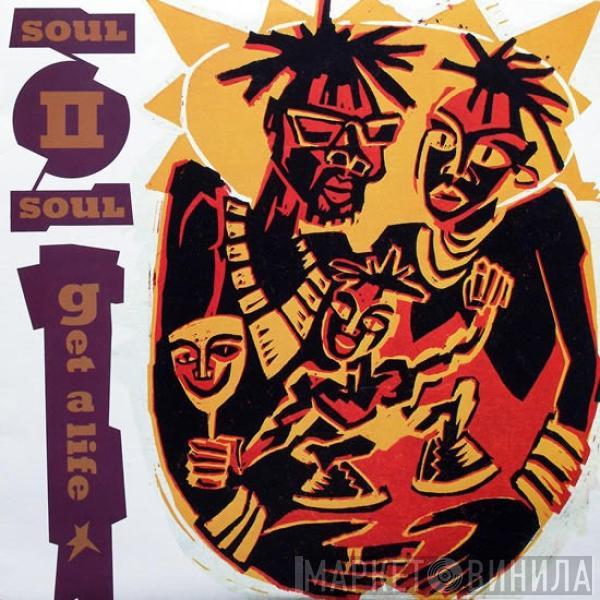  Soul II Soul  - Get A Life