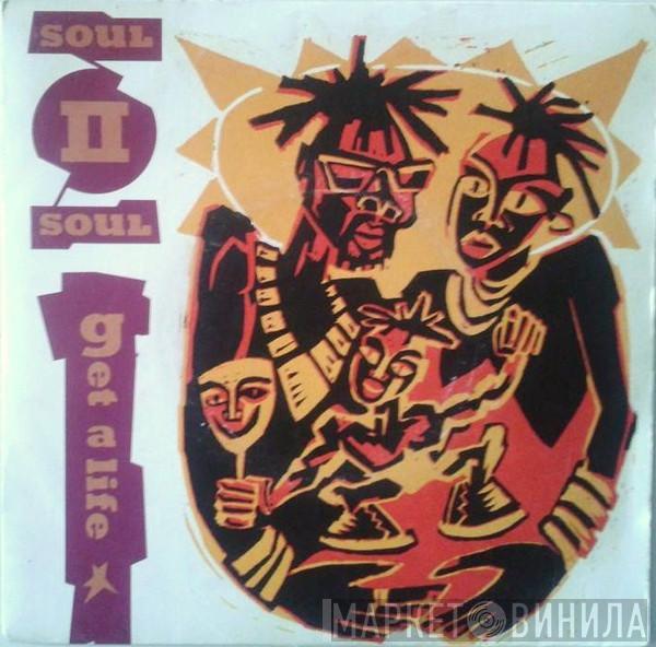  Soul II Soul  - Get A Life
