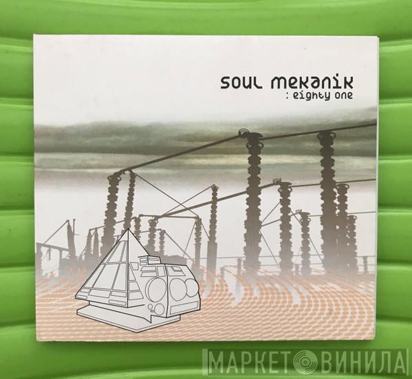  Soul Mekanik  - Eighty One
