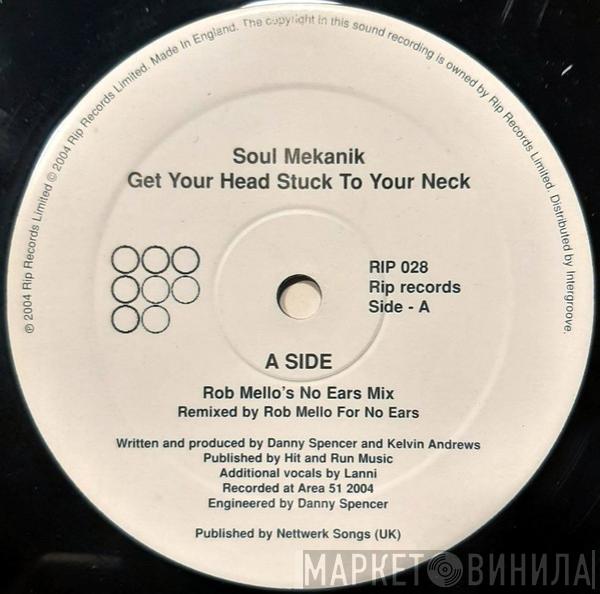 Soul Mekanik - Get Your Head Stuck On Your Neck