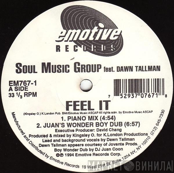 Soul Music Group, Dawn Tallman - Feel It