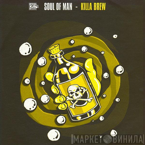 Soul Of Man - Killa Brew