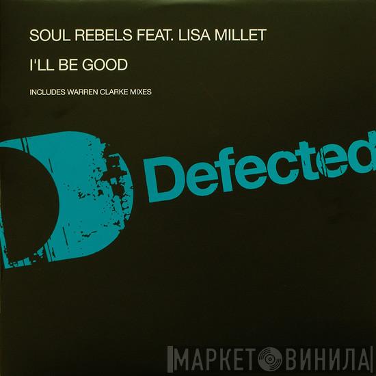 Soul Rebels, Lisa Millett - I'll Be Good