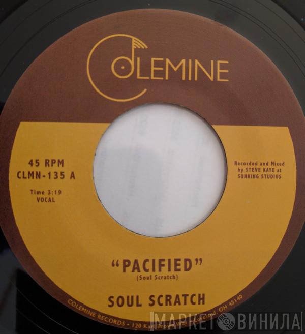 Soul Scratch - Pacified / Look How Far We've Come